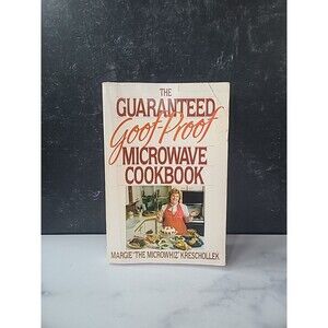 Guaranteed Goof-Proof Healthy Microwave Cookbook by Margie Kreschollek and...